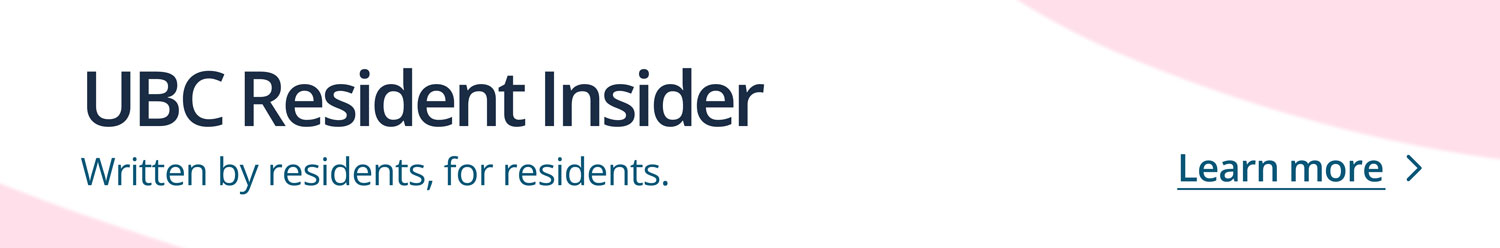 UBC Resident Insider. Written by residents, for residents. Learn more.